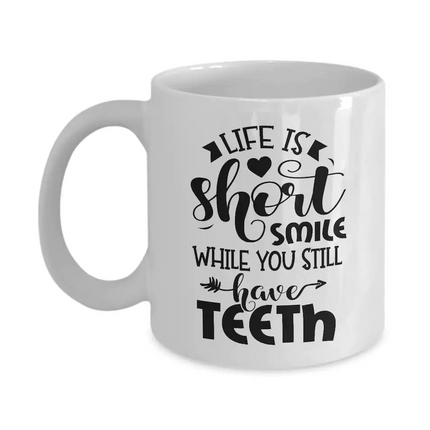 Life Is Short - Funny Novelty Mug