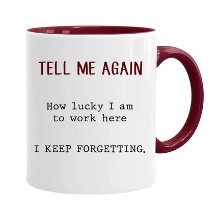 How Lucky You Are To Work Here - Work Novelty Mug