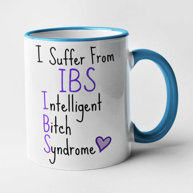 I Suffer From IBS - Funny Novelty Mug