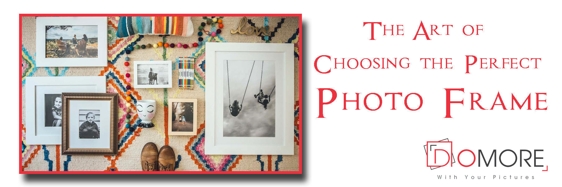 Framing Your Story – The Art of Choosing the Perfect Photo Frame