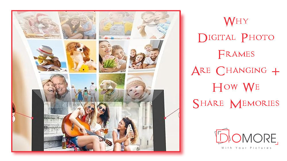Why Digital Photo Frames Are Changing How We Share Memories
