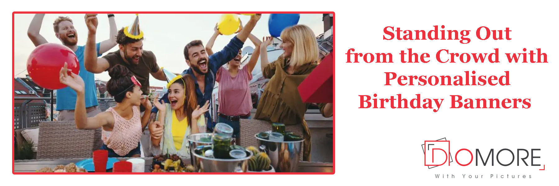 Standing Out from the Crowd with Personalised Birthday Banners