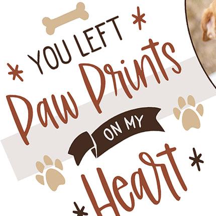 You Left Paw Prints On Our Heart Pet Remembrance Slate