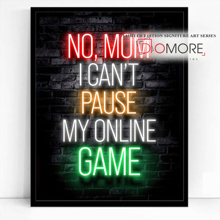 Cant Pause An Online Game Neon Gamer Life FusionVista Exclusive Art Series