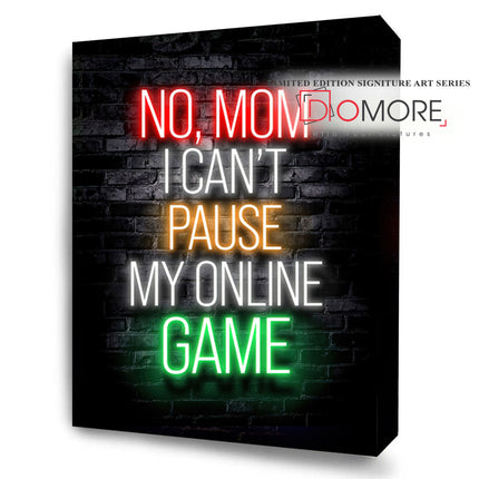 Cant Pause An Online Game Neon Gamer Life FusionVista Exclusive Art Series