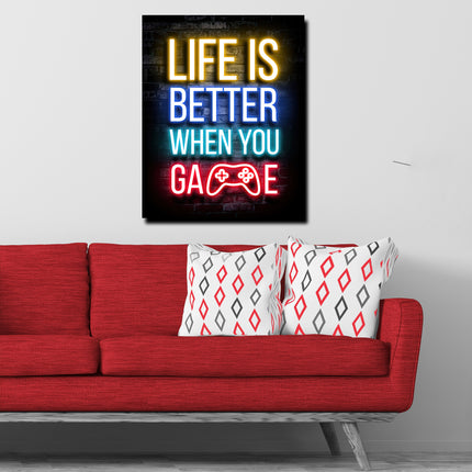 Life Is Better When You Game Neon Gamer Life Art Series