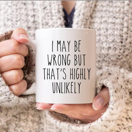I May Be Wrong But It's Highly Unlikely Personalised Mug