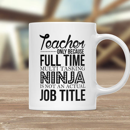 Full Time Multi Tasking Ninja Teacher Thank You Mug