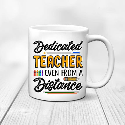 Dedicated Teacher Even With Social Distancing Thank You Mug