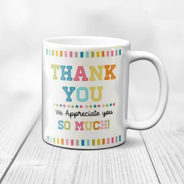 We Appreciate You So Much Thank You Mug