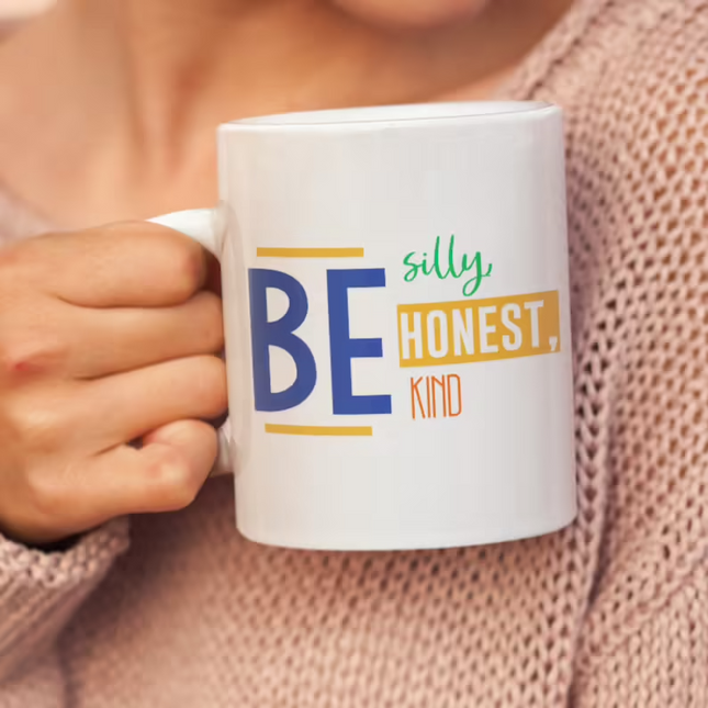 Be Silly Honest And Kind - Funny Novelty Mug