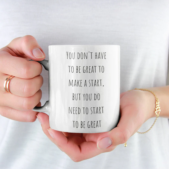 Start To Be Great - Funny Novelty Mug