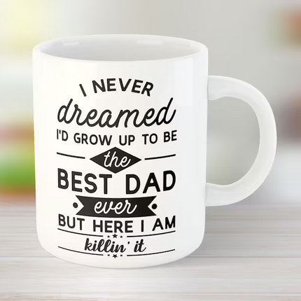 Best Dad And Killing It - Funny Novelty Mug