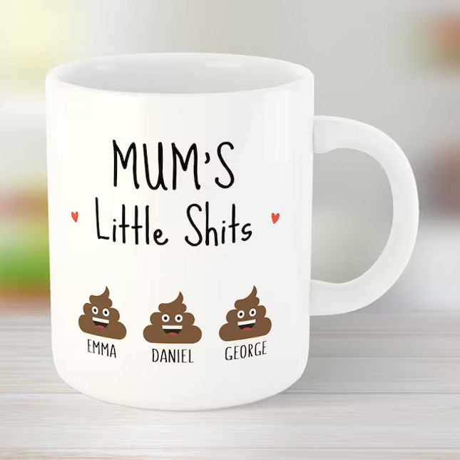 Mums Little Shits - Funny Novelty Mug