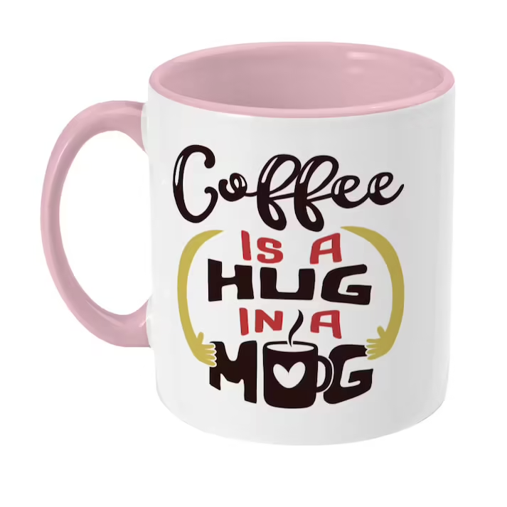 Coffee Is A Hug In A Mug - Funny Novelty Mug