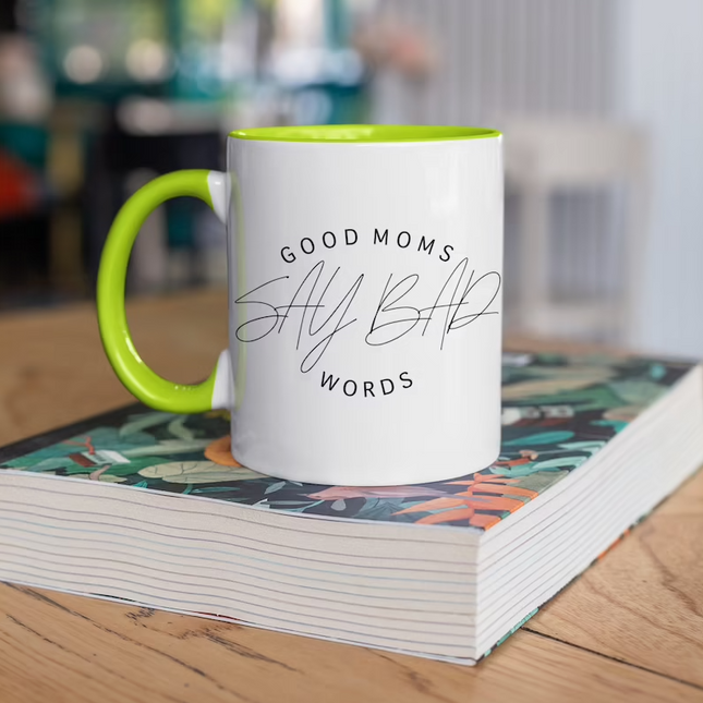 Good Mums Say Bad Words - Funny Novelty Mug