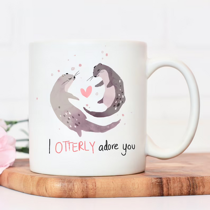 Otterly Adore You -  Animalistic Novelty Mug