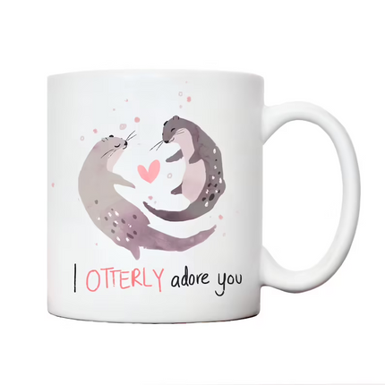 Otterly Adore You -  Animalistic Novelty Mug