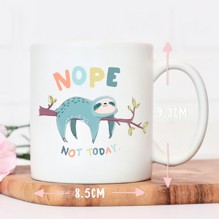 Nope Not Today -  Animalistic Novelty Mug