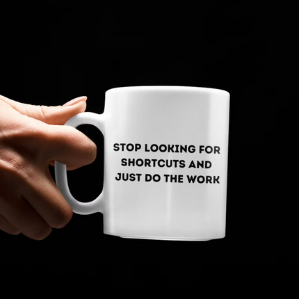 Just Do The Work - Funny Novelty Mug
