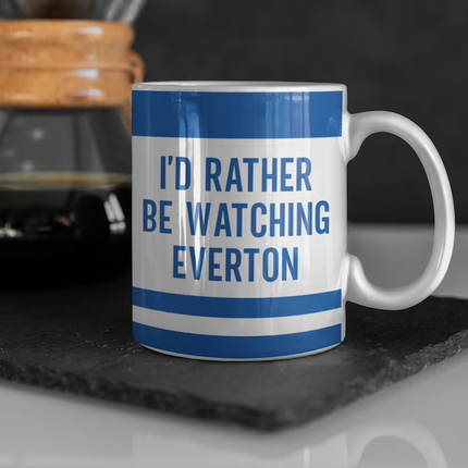 I'd Rather Be Watching Everton - Sports Novelty Mug