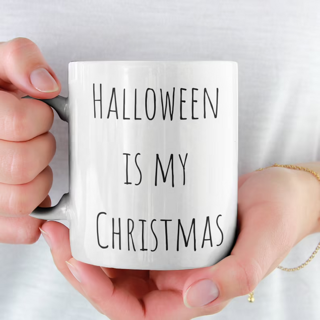 Halloween Is My Christmas - Funny Novelty Mug