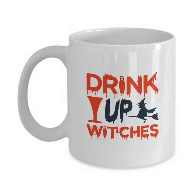 Drink Up Witches - Funny Novelty Mug