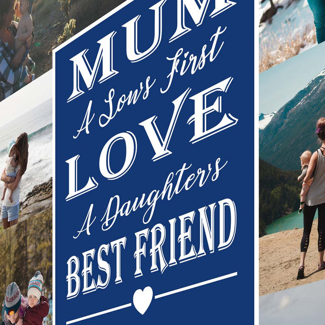 Mum is the First love & Best Friend Photo Collage Canvas