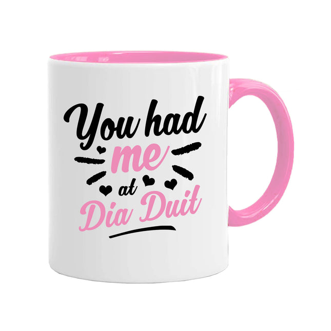 You Had Me At Día Duít - Funny Novelty Mug