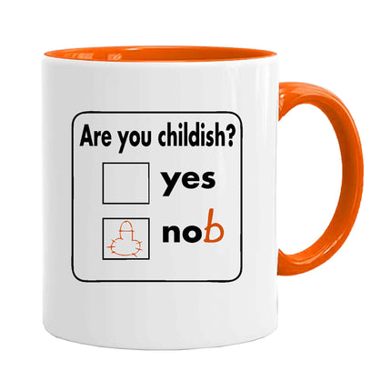 Are You Childish - Funny Novelty Mug