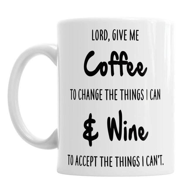 Coffee to Change, Wine To Accept - Funny Novelty Mug