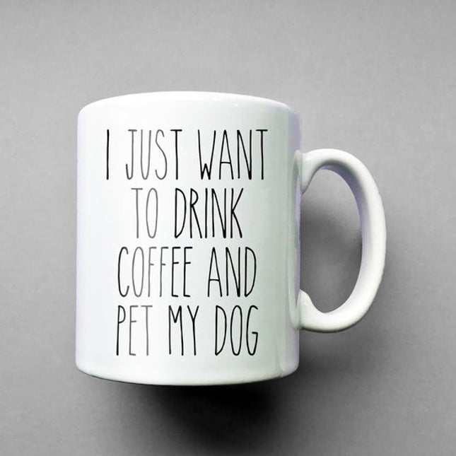 Just Want To Dink Coffee And Pet My Cat - Funny Novelty Mug