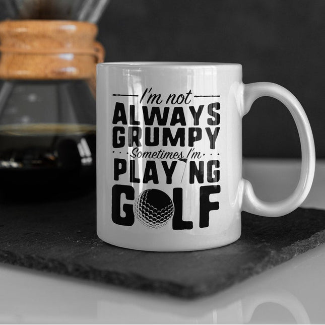 Always Grumpy, Sometimes Playing Golf - Funny Novelty Mug