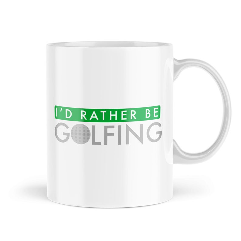 I'd Rater Be Golfing- Sports Novelty Mug
