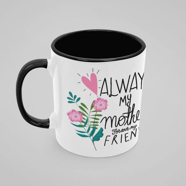Always My Mother Forever My Friend Personalised Photo mug